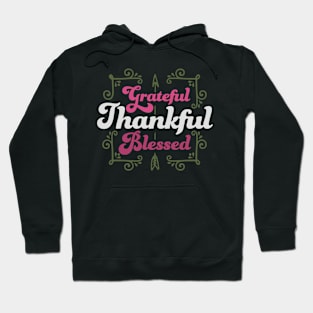 Thankful Grateful Blessed - Thanksgiving Hoodie